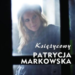 Album Patrycja Markowska - Ksiezycowy