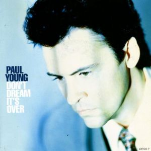 Paul Young Don't Dream It's Over, 1986