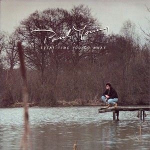 Album Paul Young - Everytime You Go Away