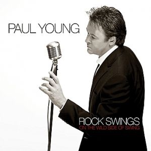 Album Paul Young - Rock Swings – On the Wild Side of Swing