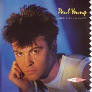 Paul Young Wherever I Lay My Hat (That's My Home), 1983