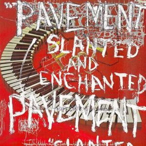 Album Pavement - Slanted and Enchanted: Luxe & Reduxe