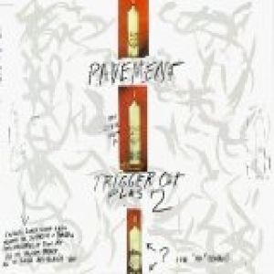 Album Pavement - Trigger Cut