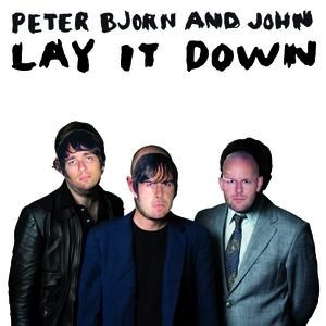 Album Peter Bjorn and John - Lay It Down