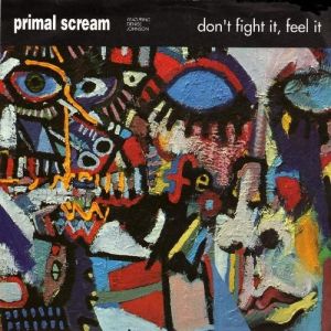 Album Don't Fight It, Feel It - Primal Scream