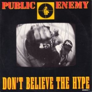 Public Enemy Don't Believe the Hype, 1988