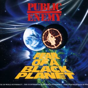 Public Enemy Fear of a Black Planet, 1990
