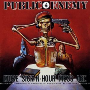 Album Public Enemy - Muse Sick-n-Hour Mess Age