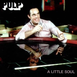 Album Pulp - A Little Soul