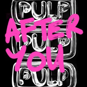 Pulp After You, 2013