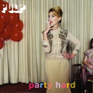 Album Party Hard - Pulp
