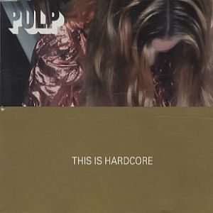Pulp : This Is Hardcore