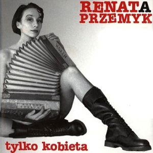 Album Renata Przemyk - Tylko kobieta