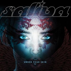 Saliva : Under Your Skin
