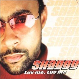 Shaggy : Luv Me, Luv Me