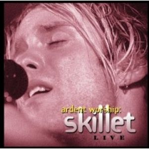 Album Skillet - Ardent Worship