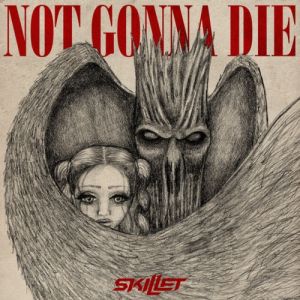 Album Skillet - Not Gonna Die