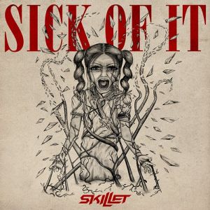 Album Skillet - Sick of It