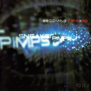 Album Sneaker Pimps - Becoming Remixed