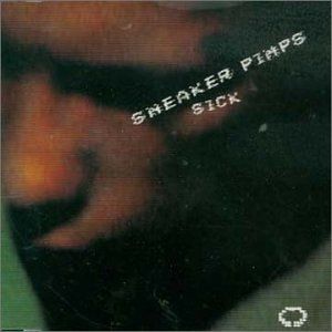Sneaker Pimps Sick, 2002