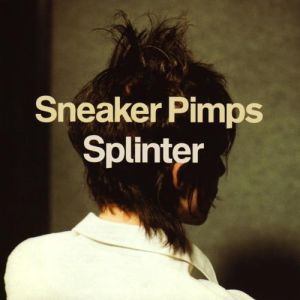 Album Splinter - Sneaker Pimps