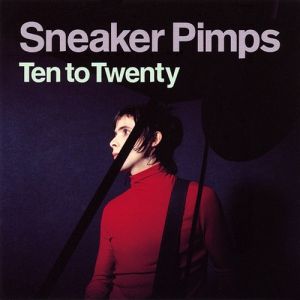 Album Sneaker Pimps - Ten To Twenty