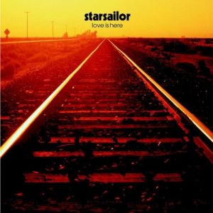 Album Starsailor - Love Is Here