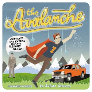 The Avalanche: Outtakes and Extras from the Illinois Album Album 