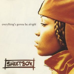 Sweetbox Everything’s Gonna Be Alright -Reborn-, 1997
