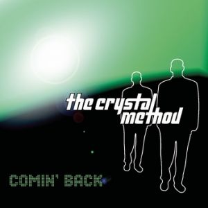 Album Comin' Back - The Crystal Method