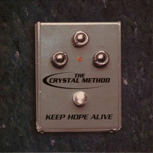 The Crystal Method Keep Hope Alive, 1996
