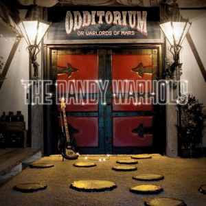 Album The Dandy Warhols - Odditorium or Warlords of Mars