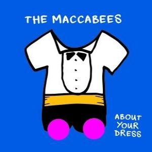 The Maccabees : About Your Dress