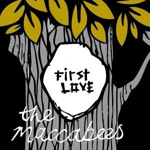 The Maccabees : First Love