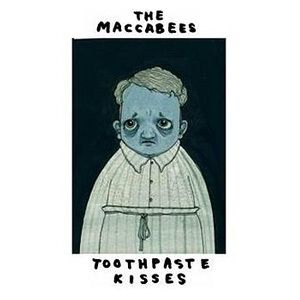 The Maccabees : Toothpaste Kisses