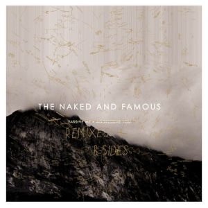 Album Passive Me, Aggressive You (Remixes & B-Sides) - The Naked and Famous