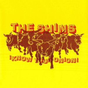 The Shins Know Your Onion!, 2001