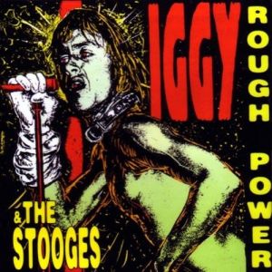 Album Rough Power - The Stooges