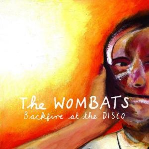 Album The Wombats - Backfire at the Disco