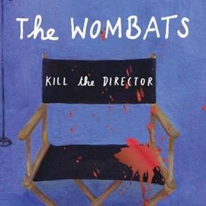 Album The Wombats - Kill the Director