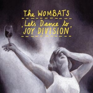 Album Let's Dance to Joy Division - The Wombats