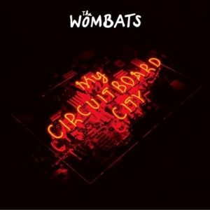 Album My Circuitboard City - The Wombats