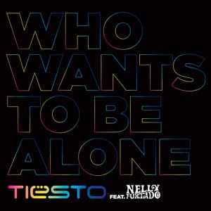 Tiësto Who Wants to Be Alone, 2010