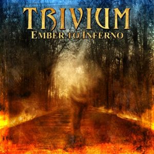 Album Ember to Inferno - Trivium