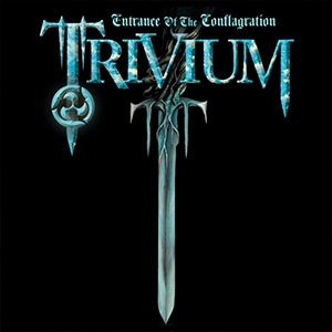 Album Trivium - Entrance of the Conflagration