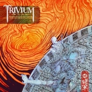 Album Trivium - Into the Mouth of Hell We March