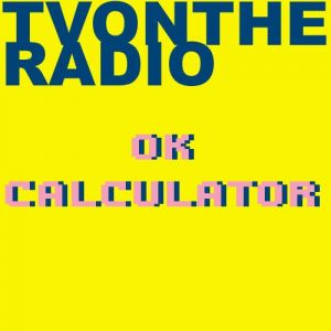 Album TV on the Radio - OK Calculator