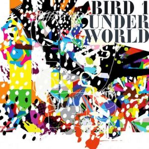 Album Underworld - Bird 1