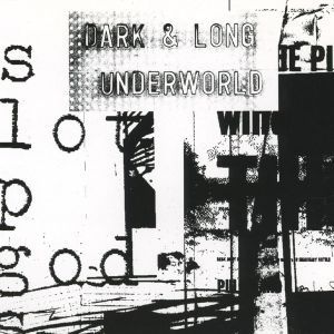 Album Underworld - Dark & Long
