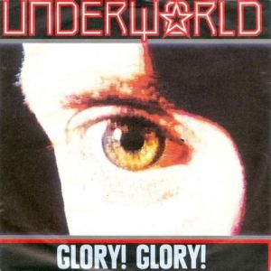 Underworld : Glory! Glory!